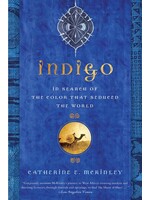 Indigo: In Search of the Color That Seduced the World