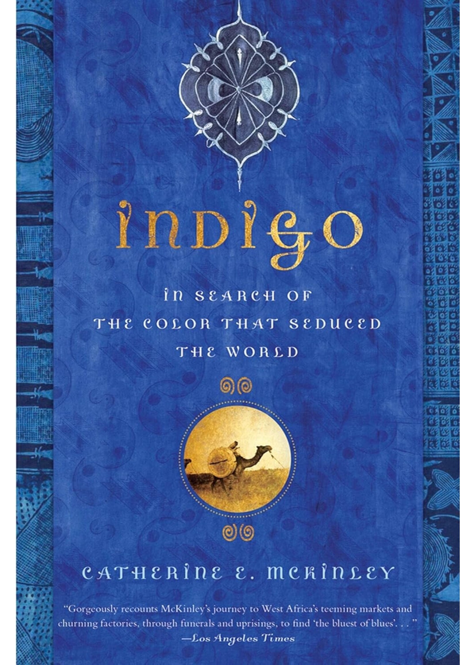 Indigo: In Search of the Color That Seduced the World