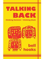 Talking Back: Thinking Feminist, Thinking Black
