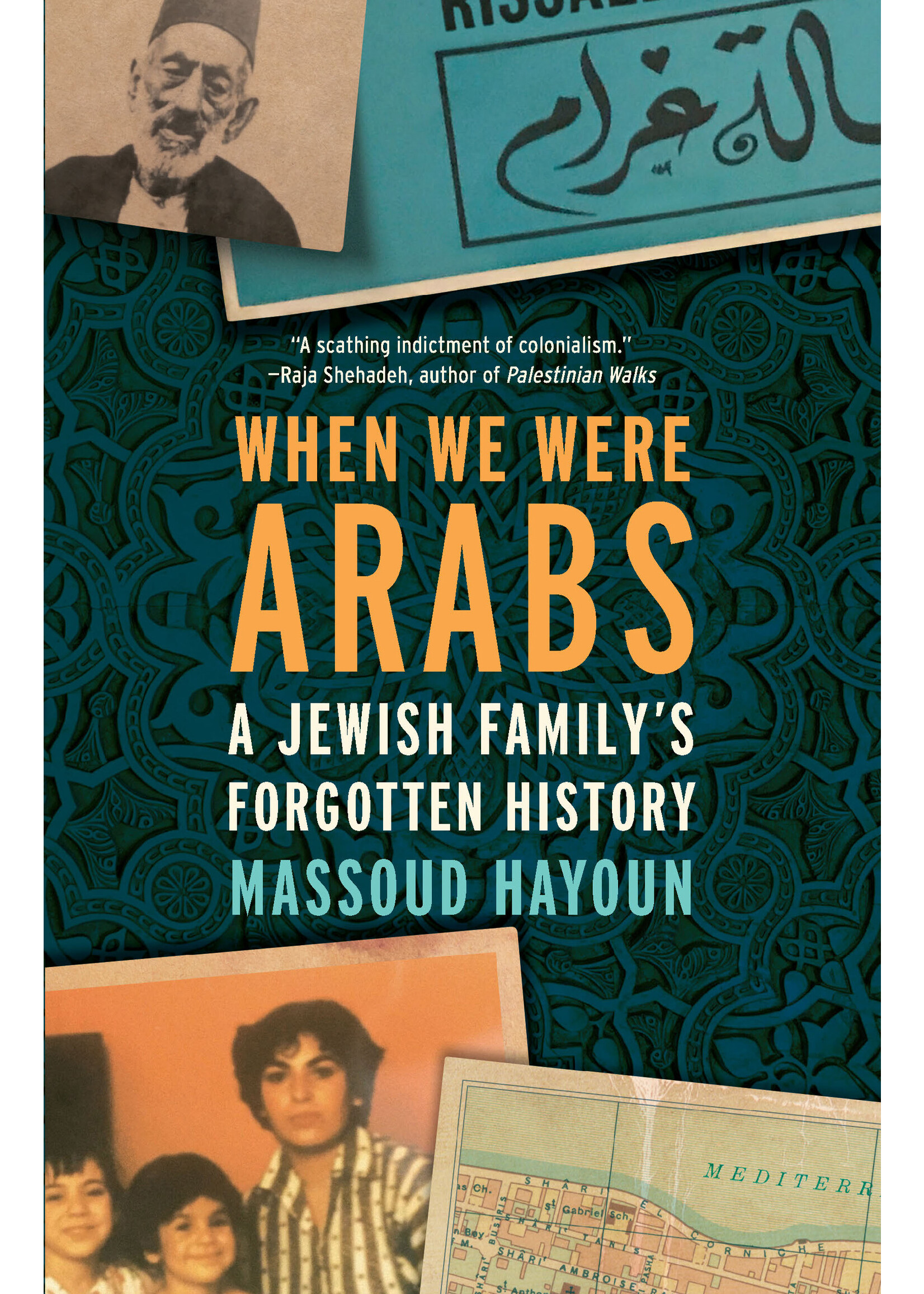 When We Were Arabs: A Jewish Family's Forgotten History