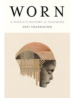 Worn: A People's History of Clothing