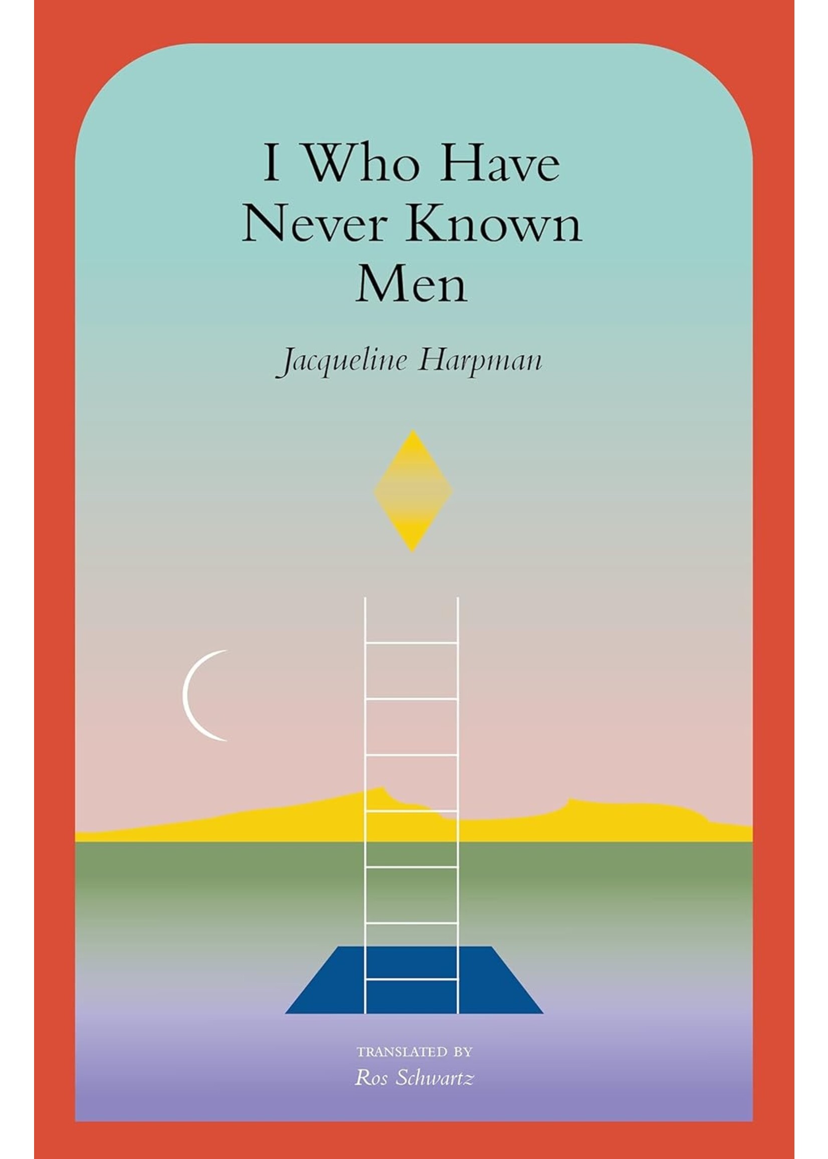 I Who Have Never Known Men