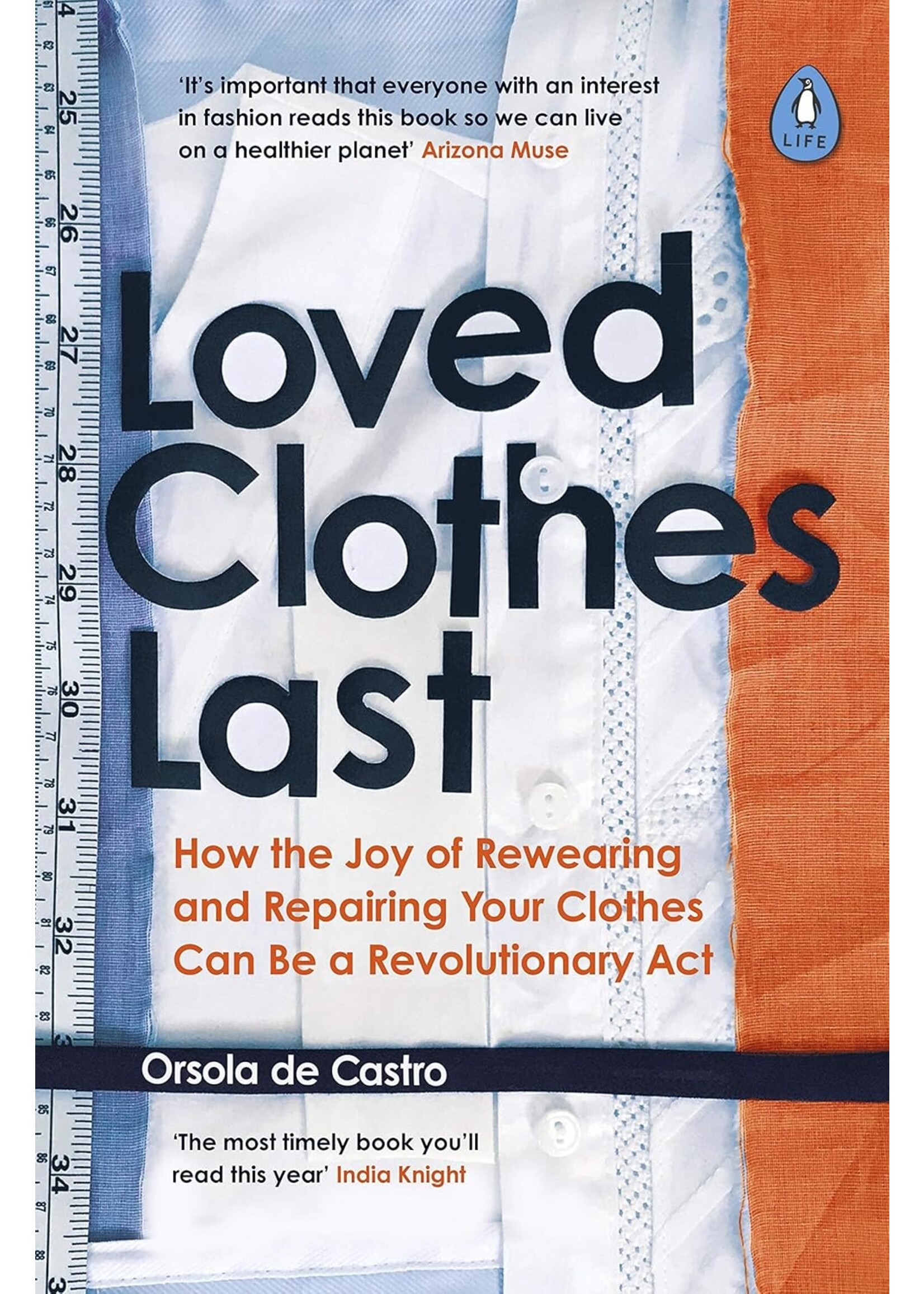 Loved Clothes Last: How the Joy of Rewearing and Repairing Your Clothes Can Be a Revolutionary Act