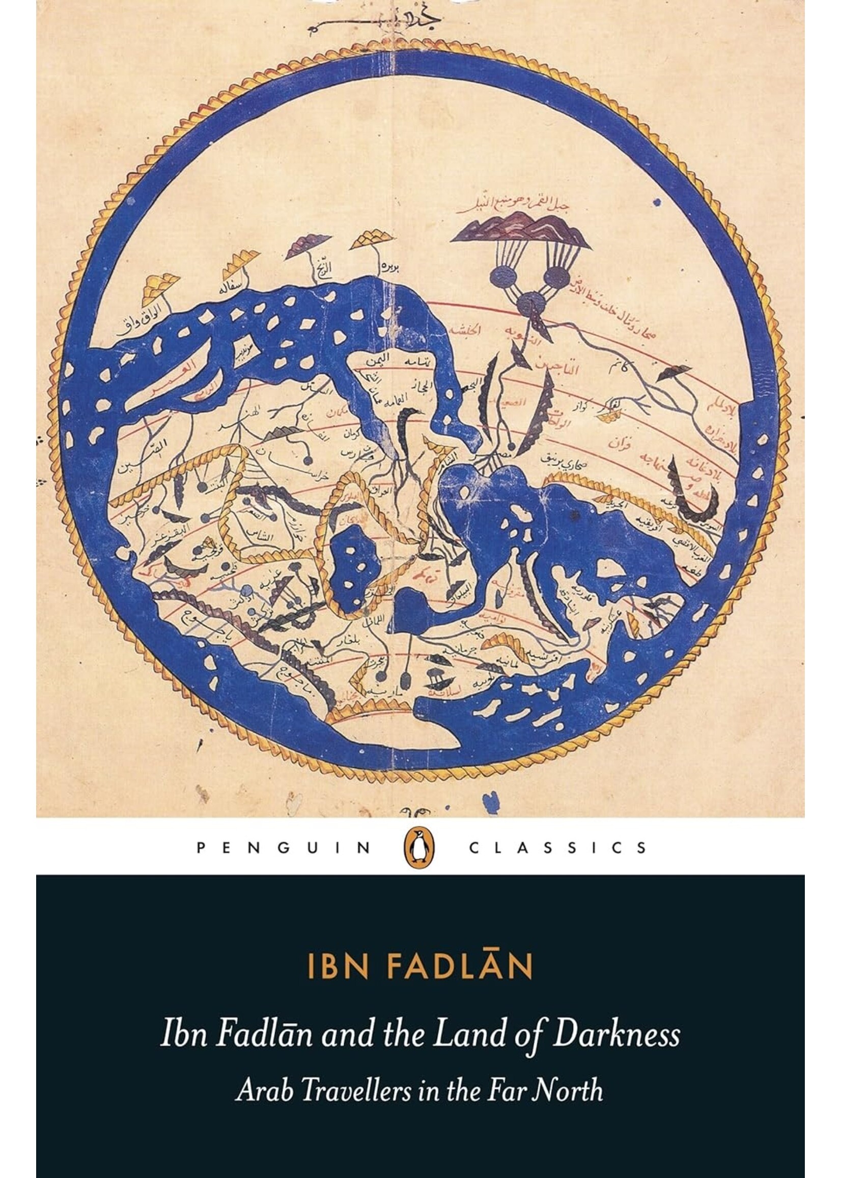 Ibn Fadlan and the Land of Darkness: Arab Travellers in the Far North