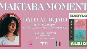 Maktaba Moment: Babylon Albion Book Launch w/ Dalia Al-Dujaili