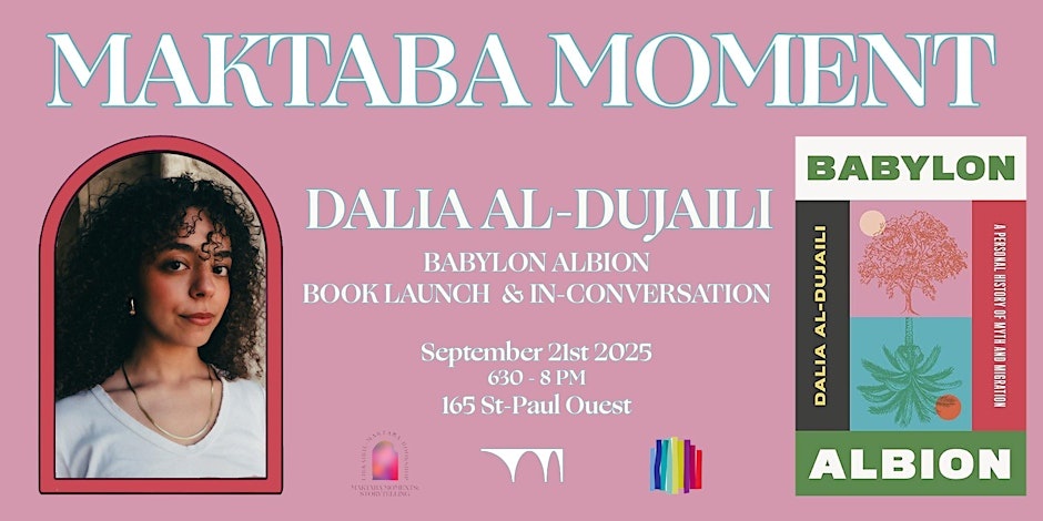 À VENIR Moments Maktaba:  Lancement du livre Babylon Albion avec Dalia Al-Dujaili