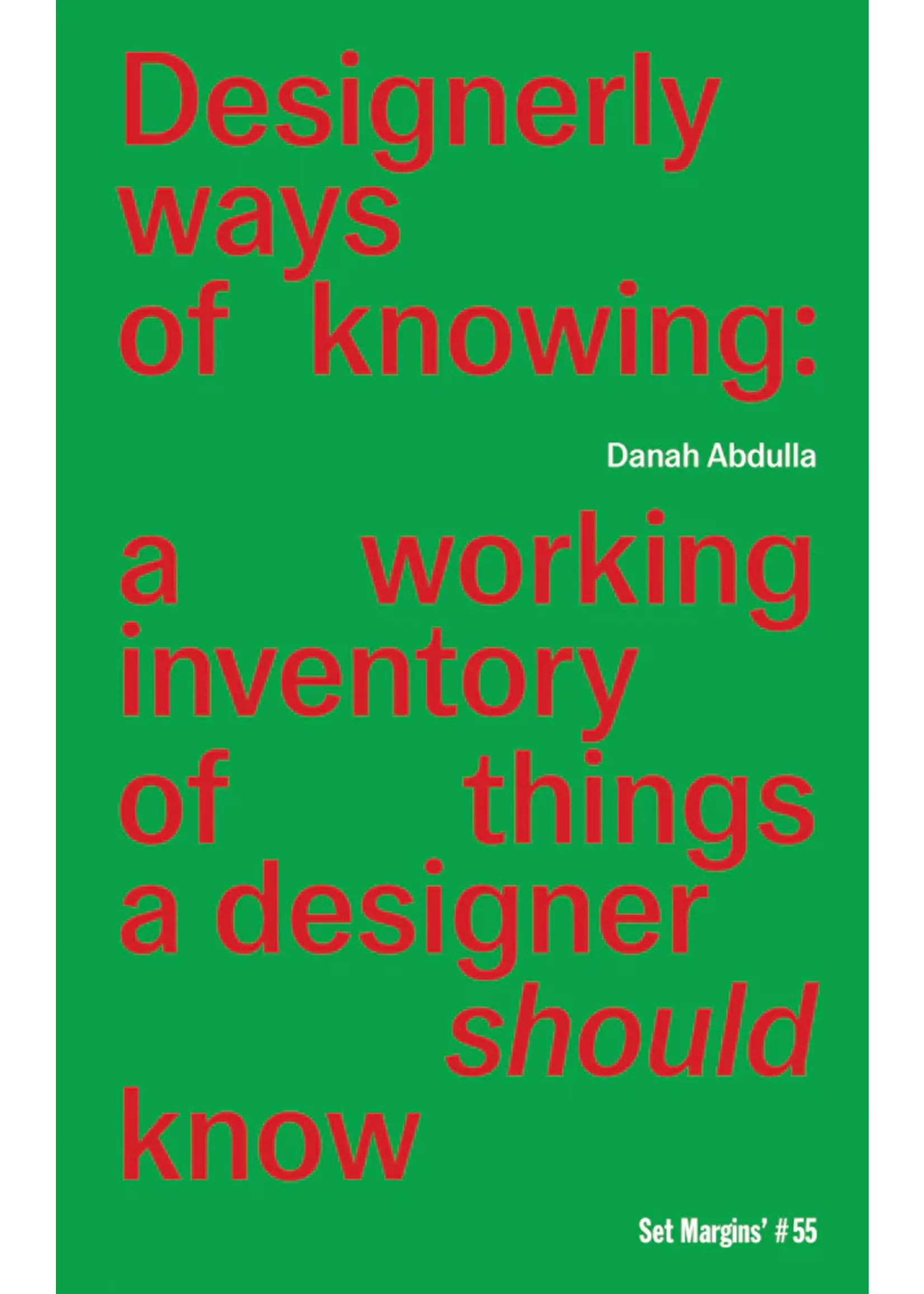 Designerly Ways of Knowing: a working inventory of things a designer should know