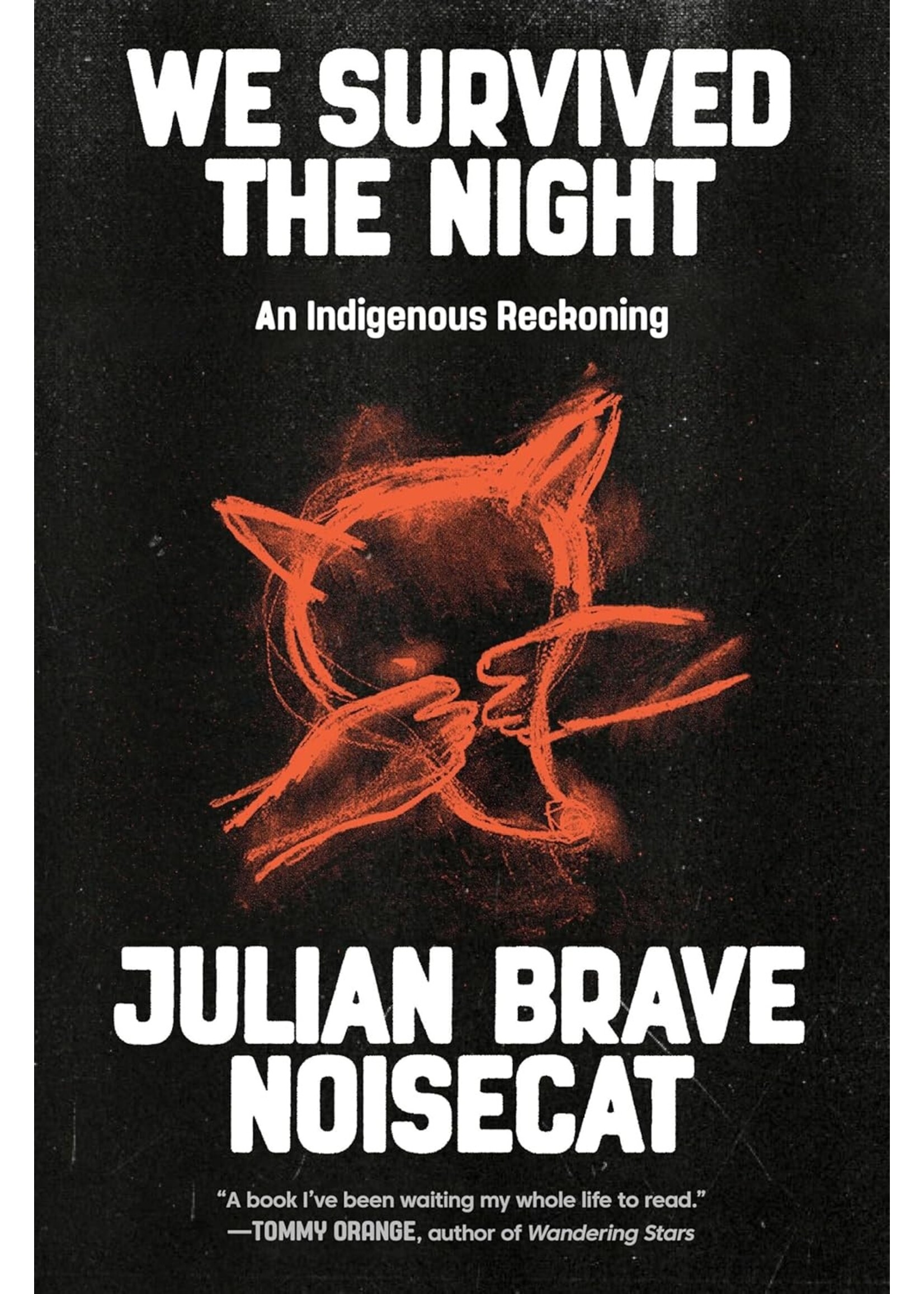 We Survived the Night: An Indigenous Reckoning