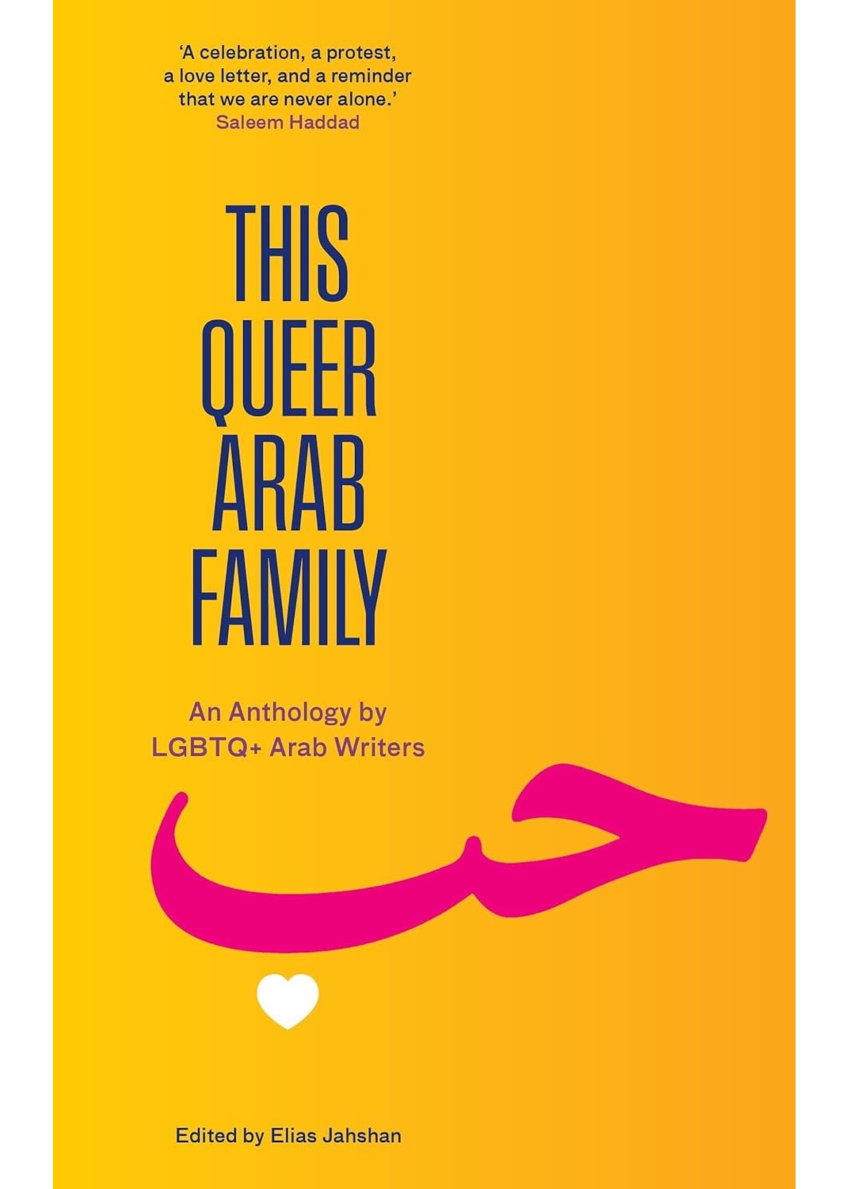 This Queer Arab Family: An Anthology by LGBTQ+ Arab Writers