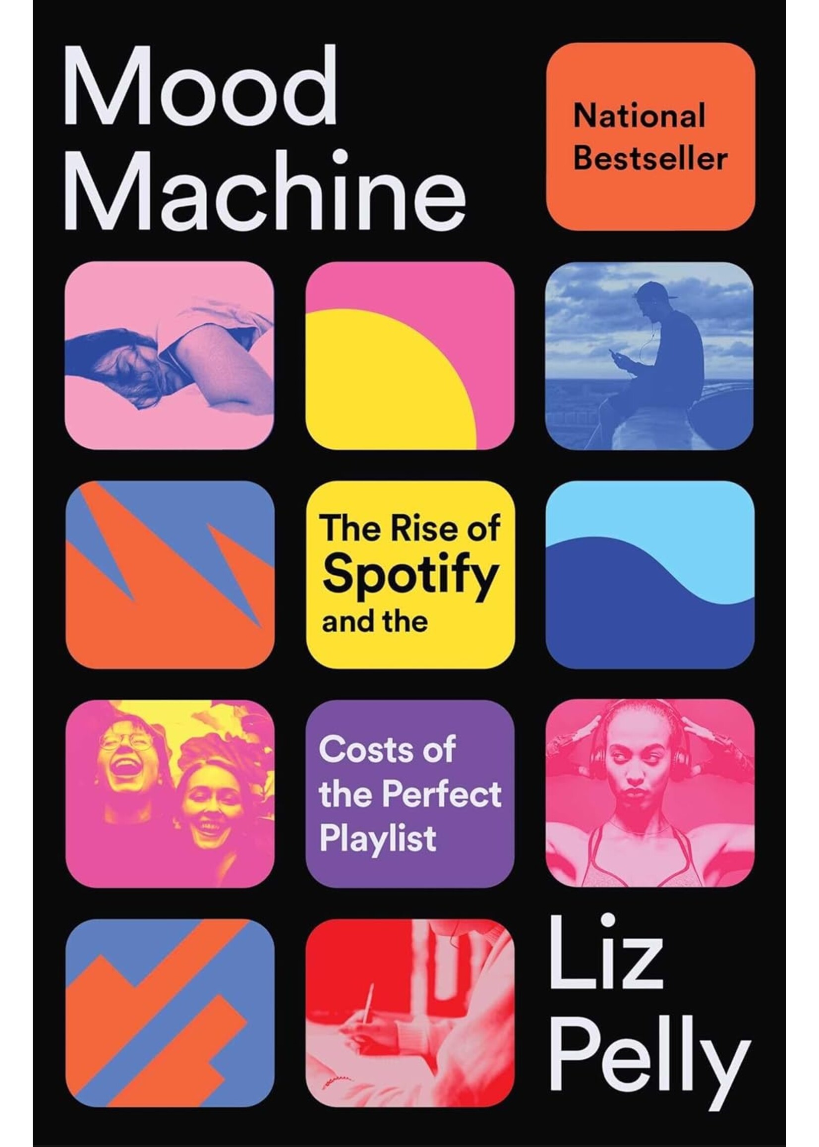 Mood Machine: The Rise of Spotify and the Costs of the Perfect Playlist