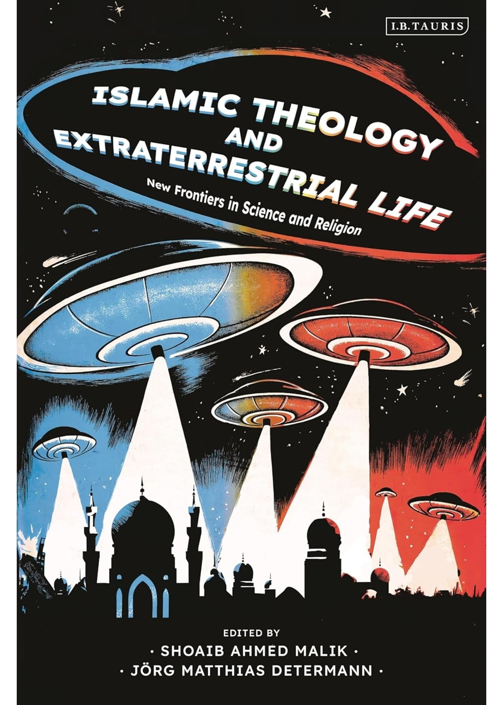Islamic Theology and Extraterrestrial Life: New Frontiers in Science and Religion