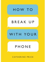 How to Break Up With Your Phone