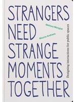 Strangers Need Strange Moments Together