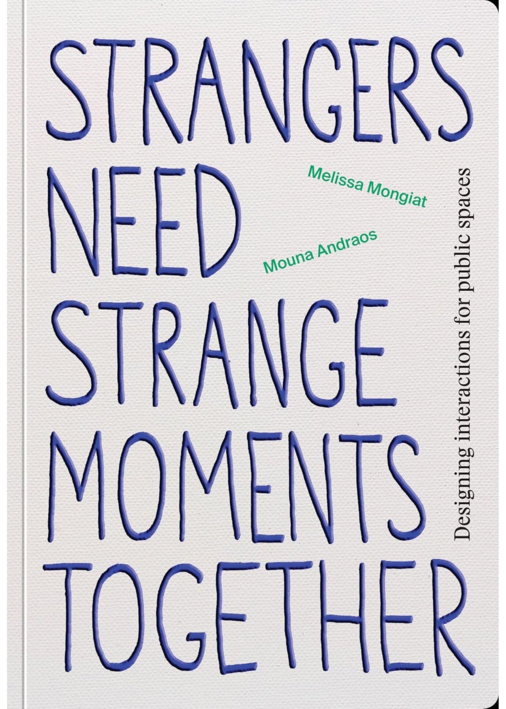 Strangers Need Strange Moments Together: Designing Interaction for Public Spaces