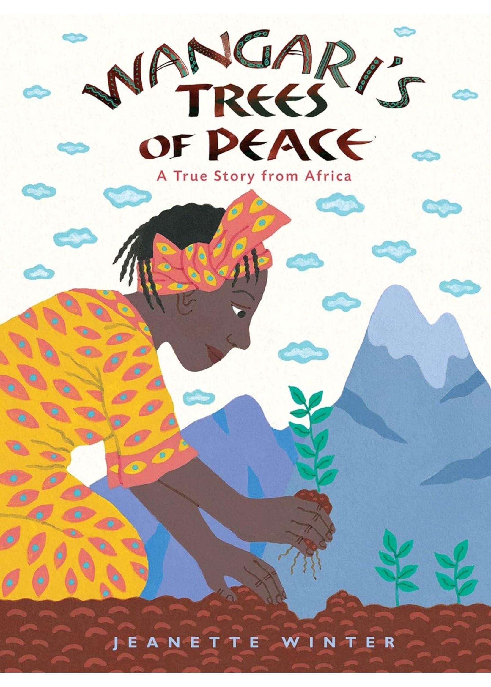 Wangari's Trees of Peace: A True Story from Africa