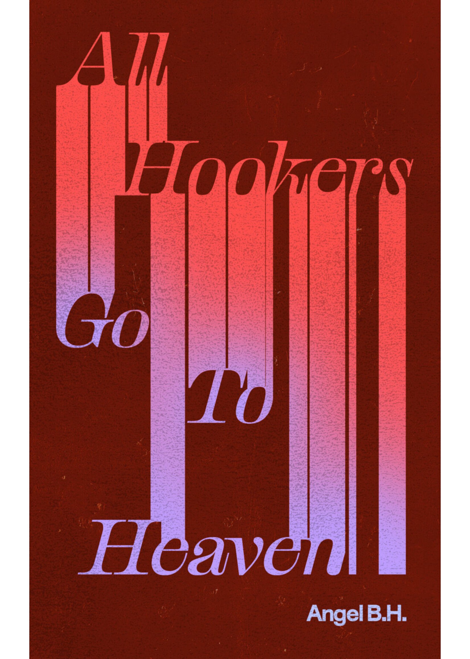 All Hookers Go To Heaven