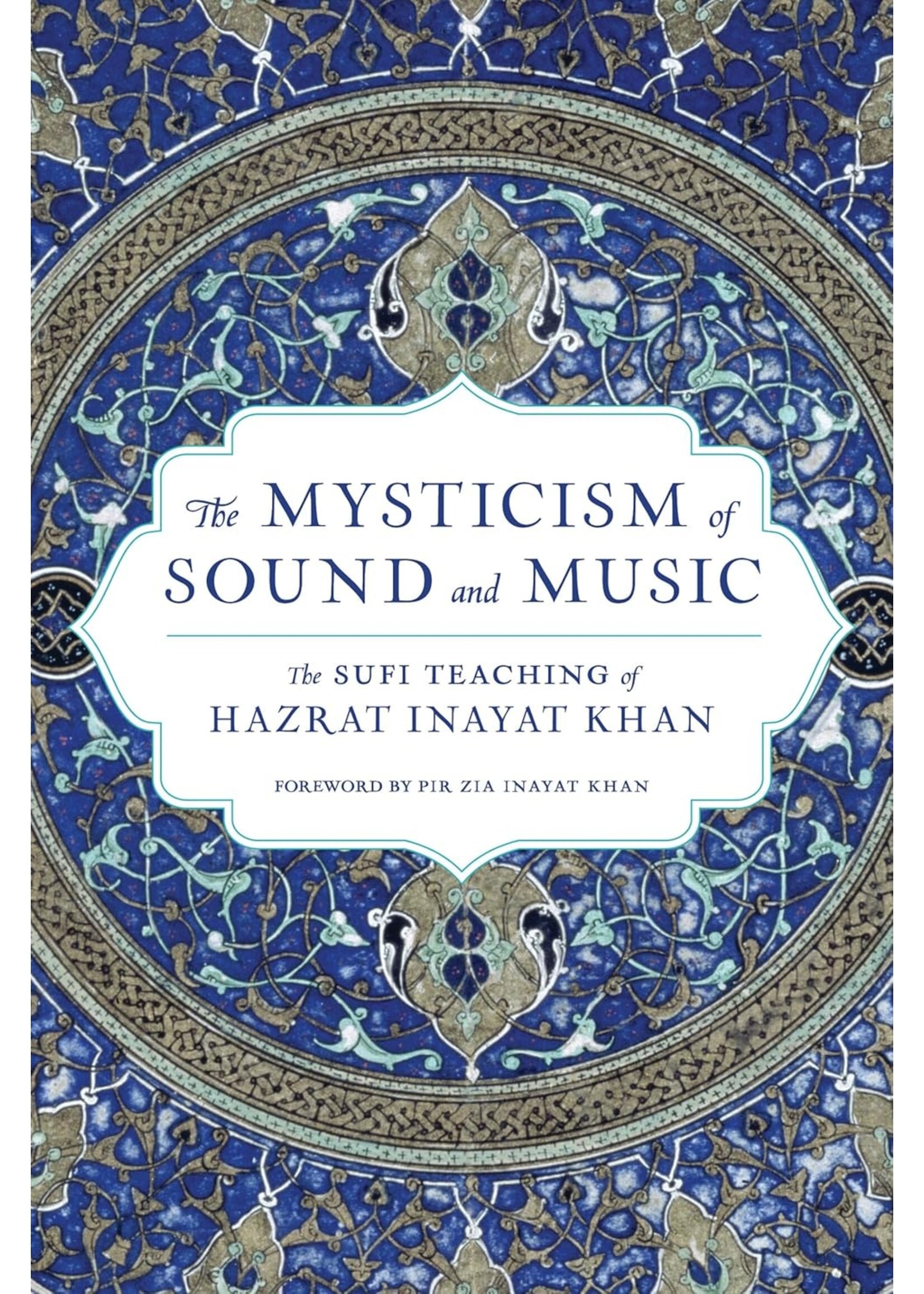 The Mysticism of Sound and Music: The Sufi Teaching of Hazrat Inayat Khan