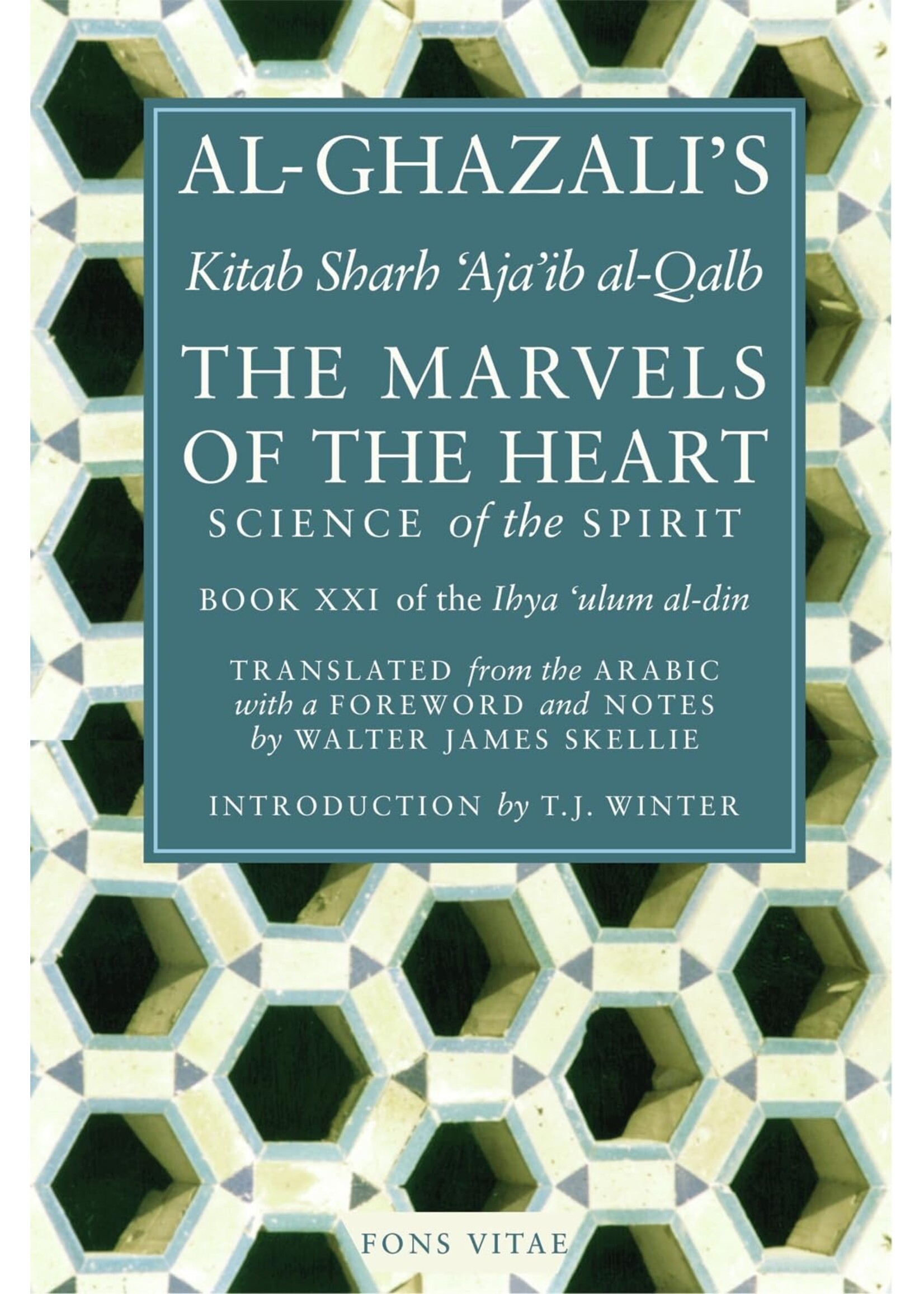 Al-Ghazali - The Marvels of the Heart (Book 21)