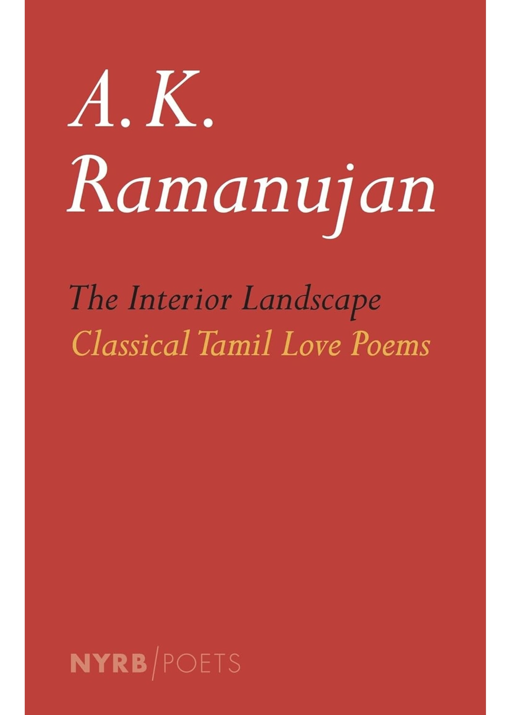 Interior Landscape: Classical Tamil Love Poems