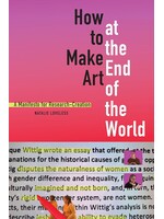 How To Make Art At The End Of The World