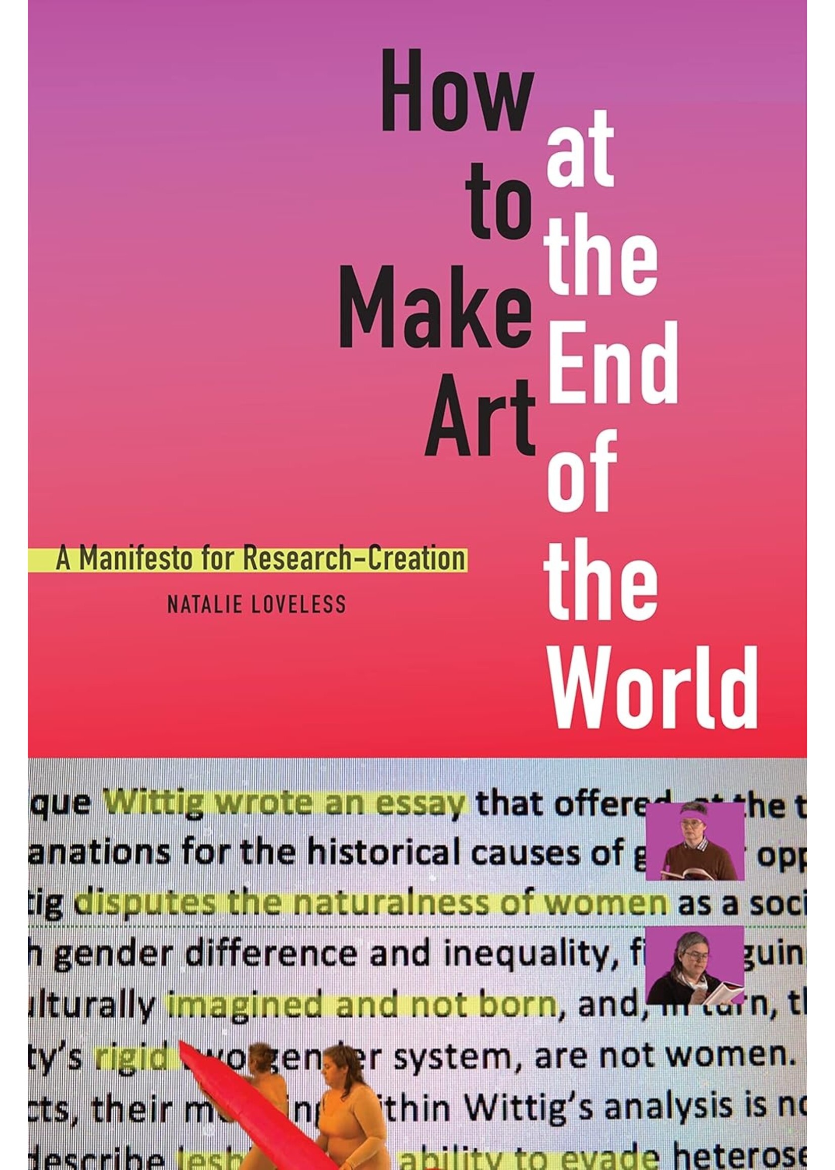 How to Make Art at the End of the World: A Manifesto for Research-Creation