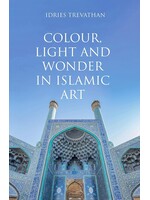 Colour, Light and Wonder in Islamic Art