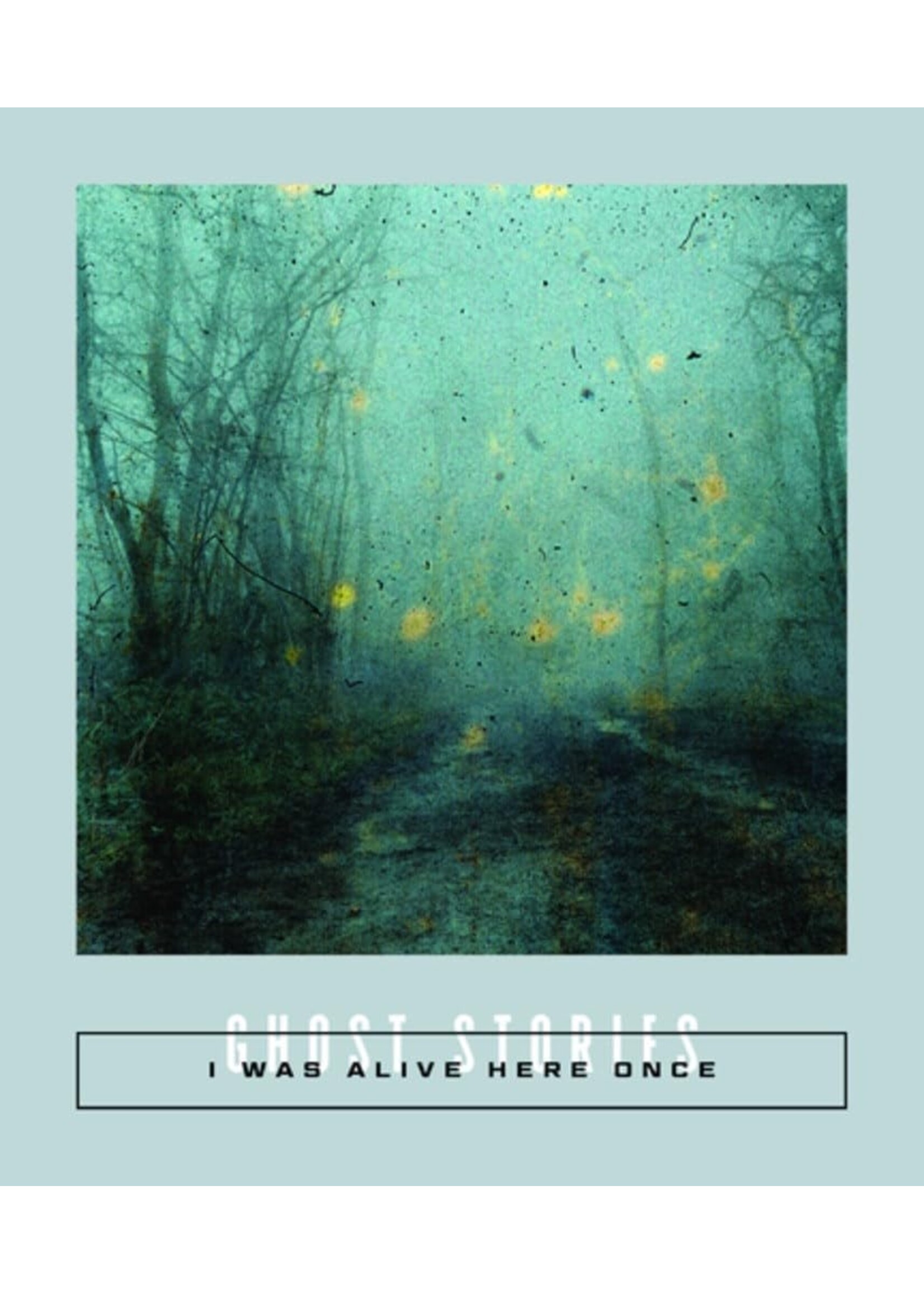 I Was Alive Here Once: Ghost Stories