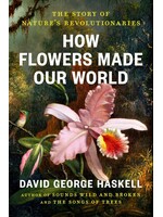 How Flowers Made Our World