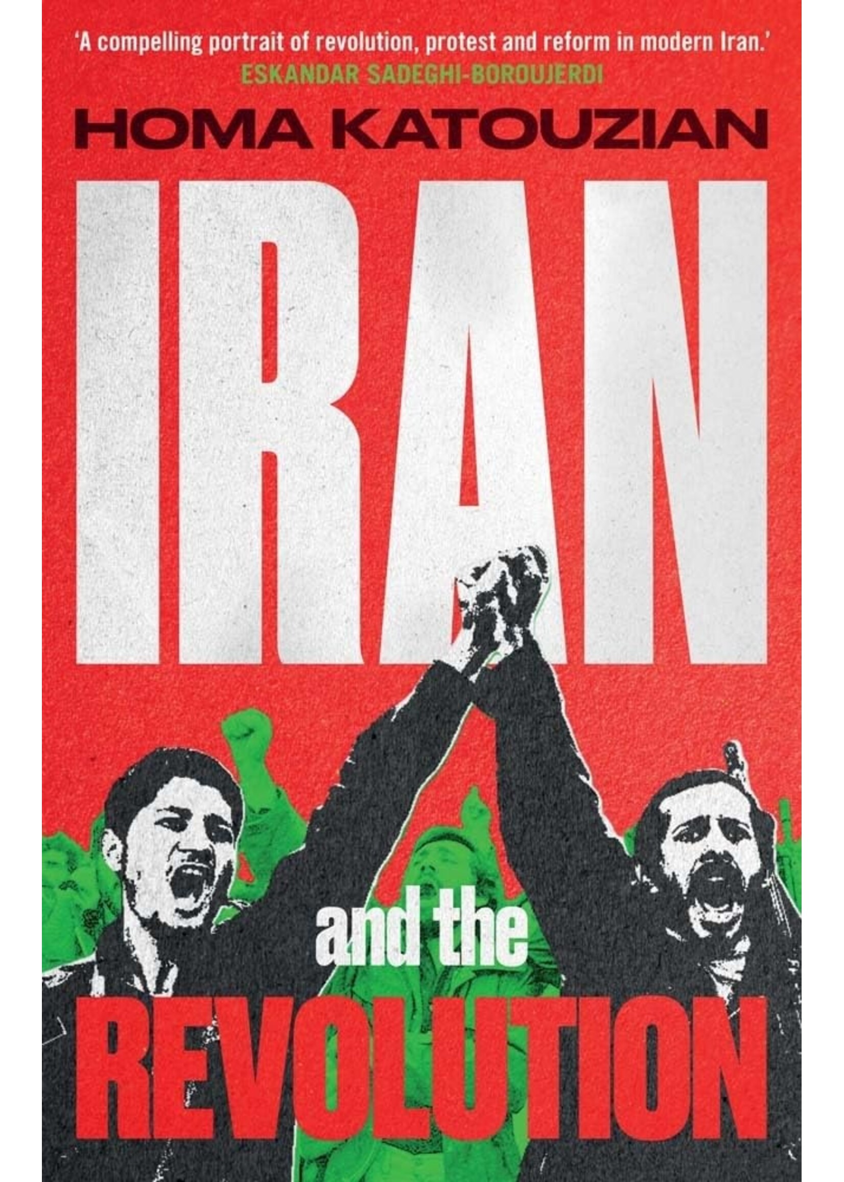 Iran and the Revolution: A History