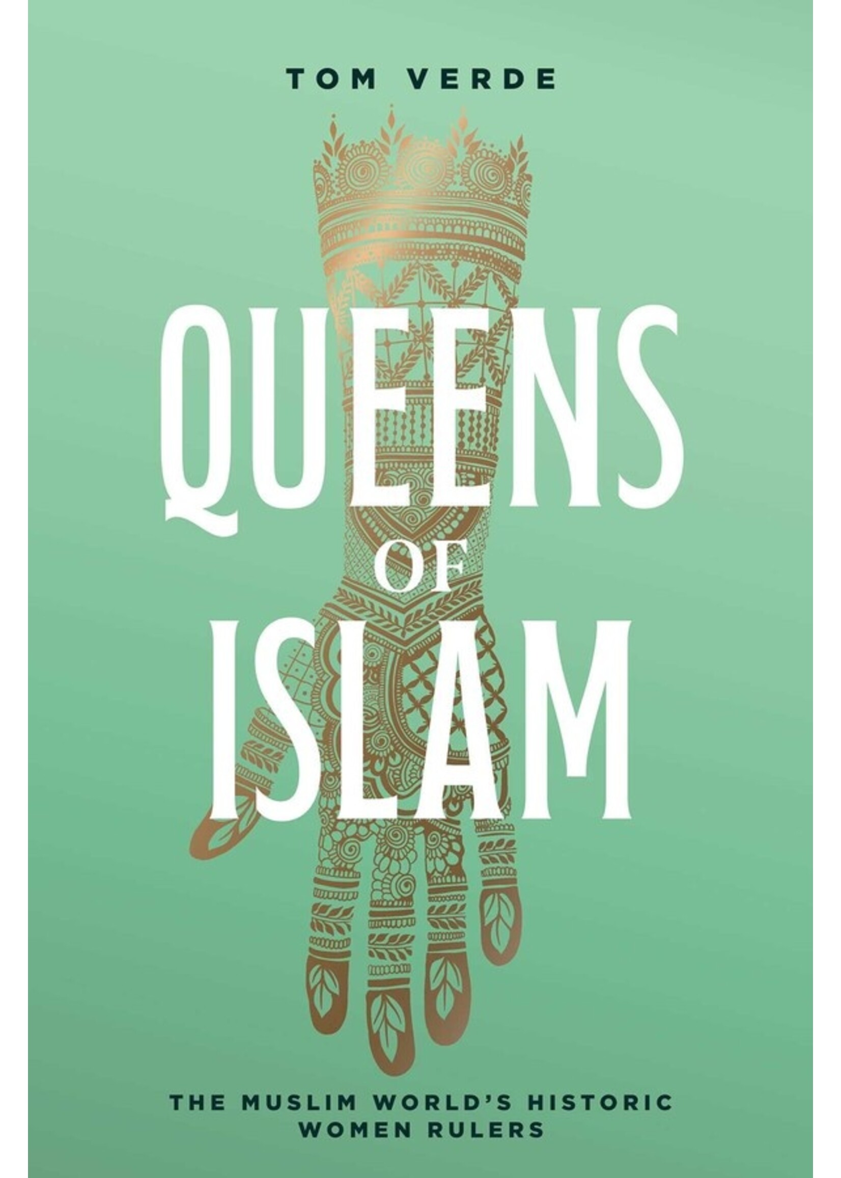 Queens of Islam: The Muslim World's Historic Women Rulers