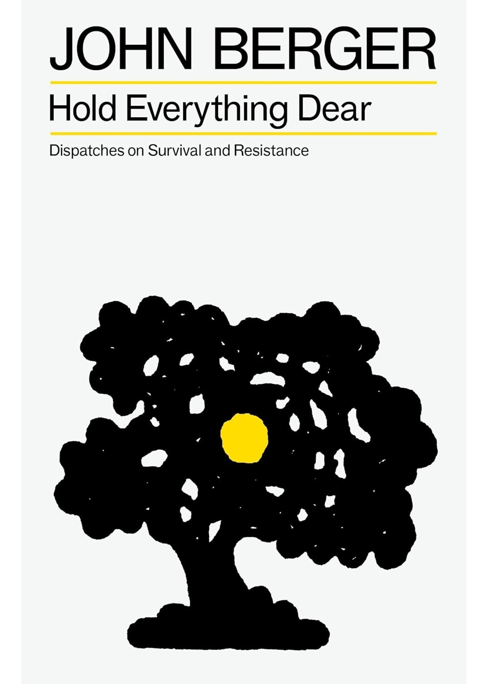 Hold Everything Dear: Dispatches on Survival and Resistance
