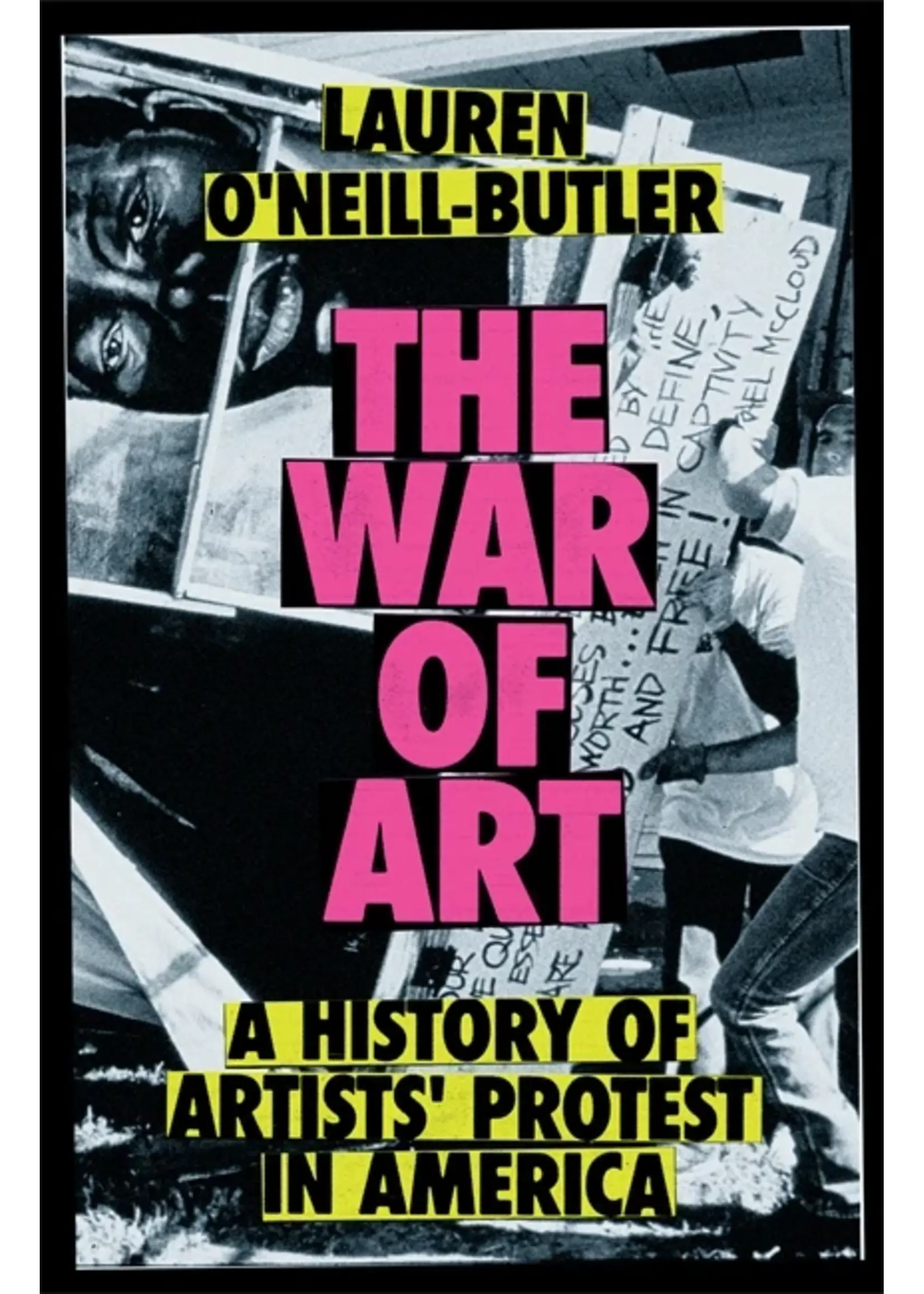 The War of Art: A History of Artists' Protest In America