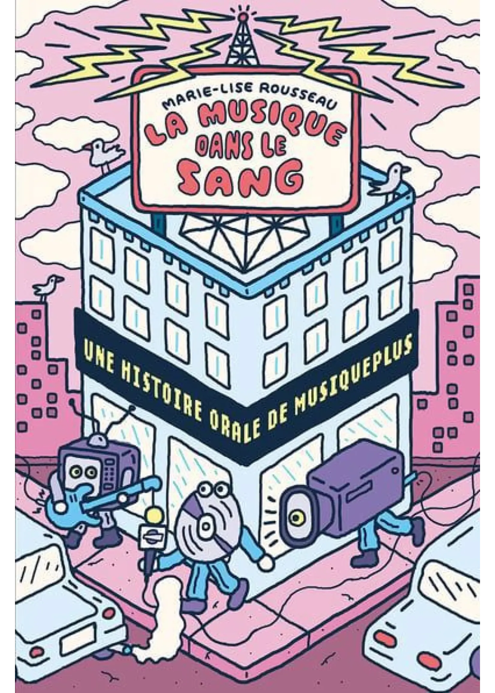 La Musique dans le sang : Une histoire orale de MusiquePlus