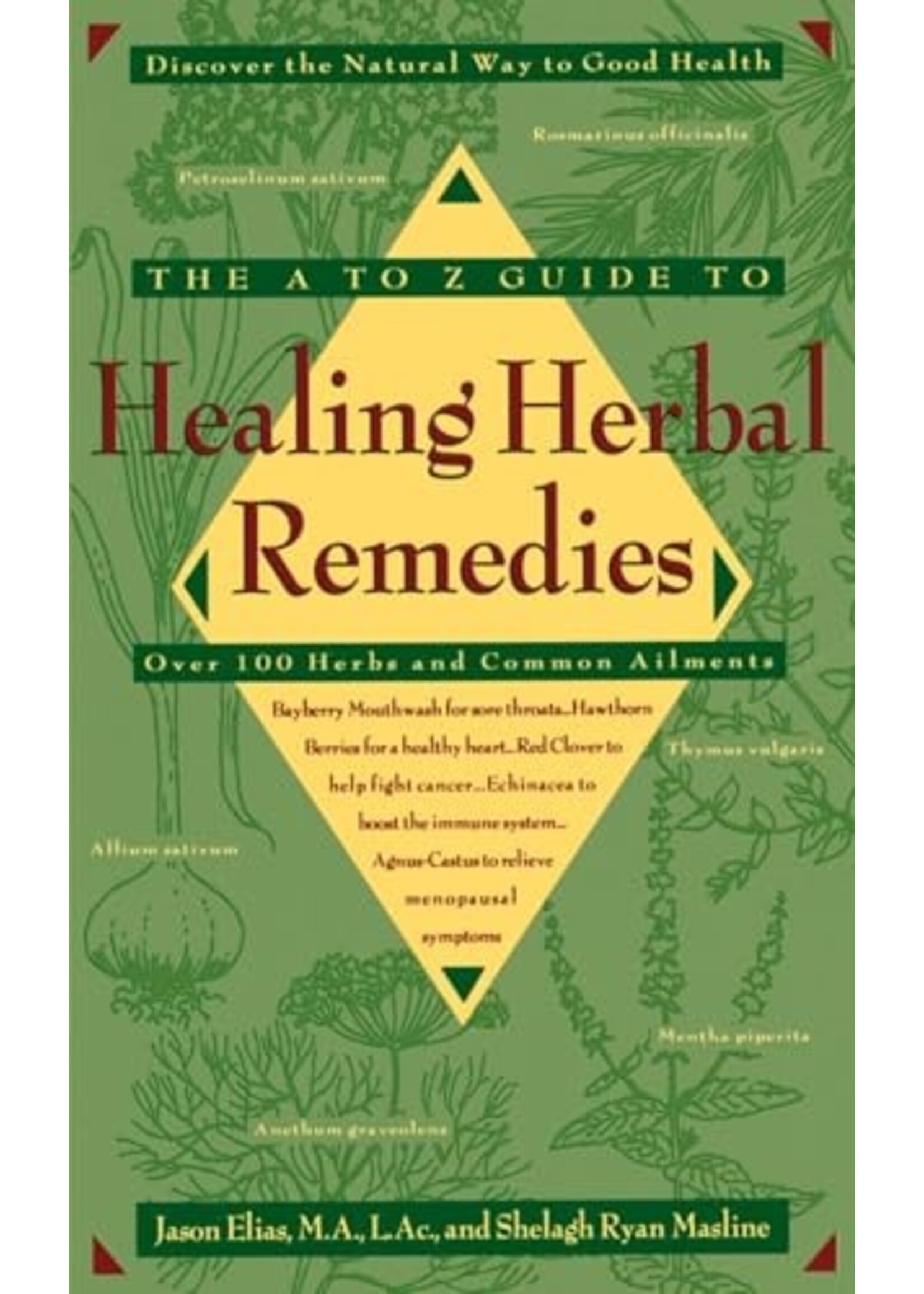The A-Z Guide to Healing Herbal Remedies: Over 100 Herbs and Common Ailments