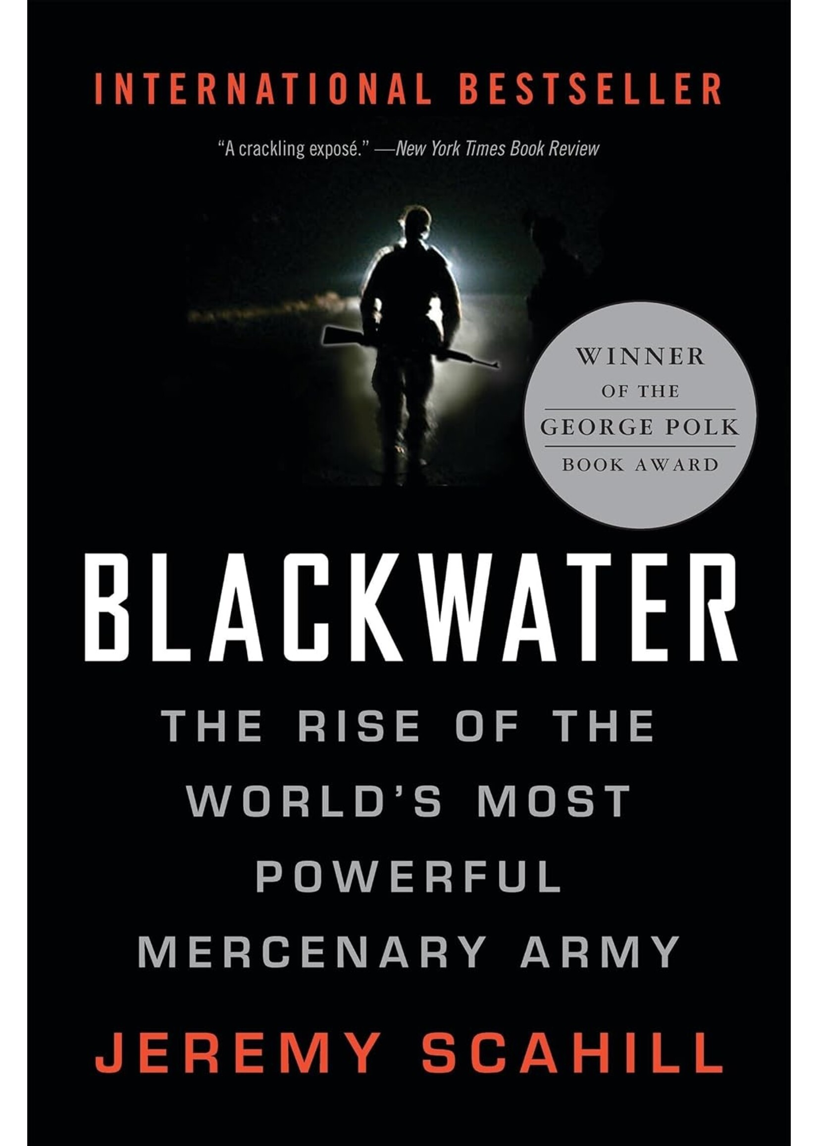 Blackwater: The Rise of the World's Most Powerful Mercenary Army