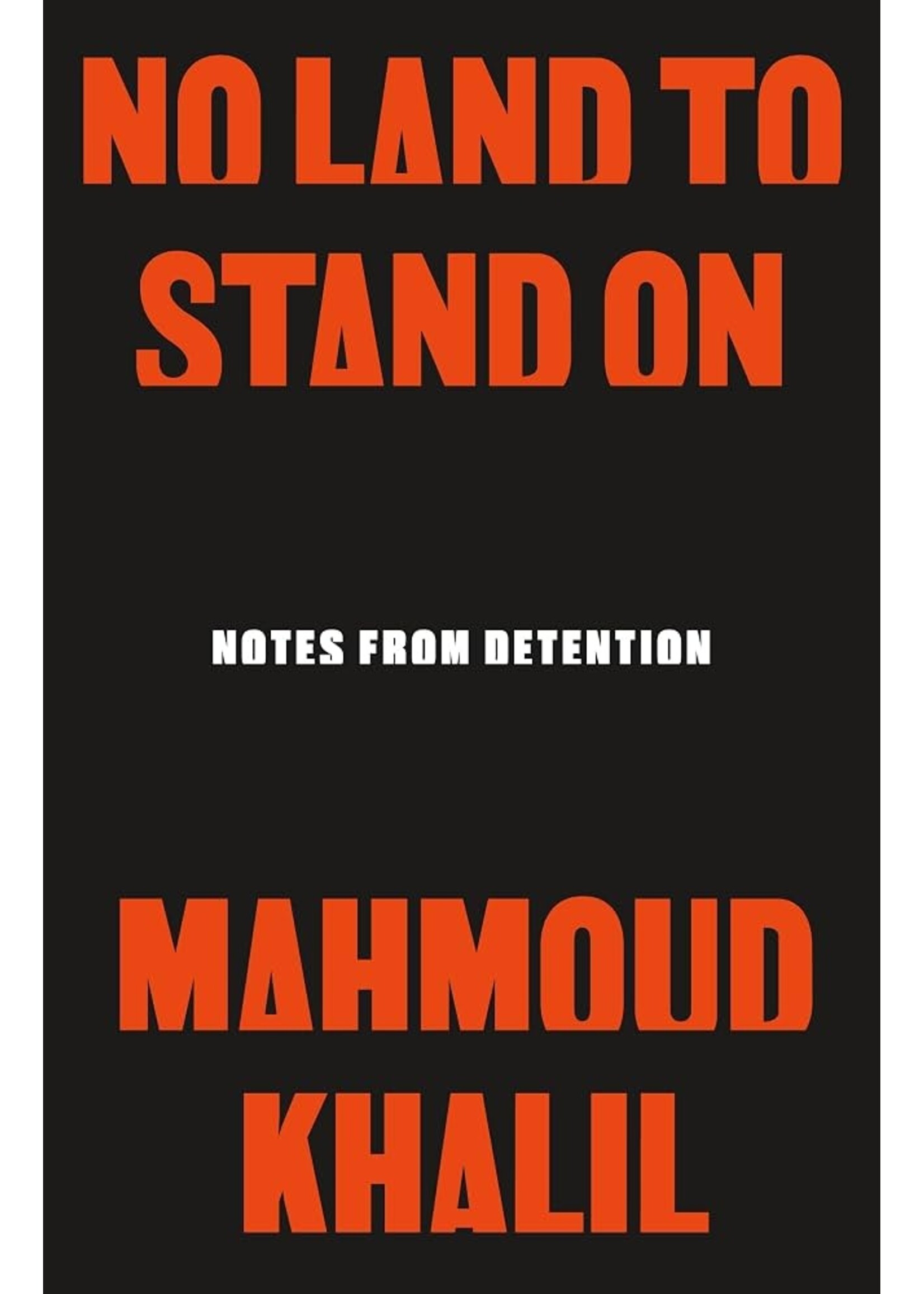 No Land to Stand On: Notes from Detention