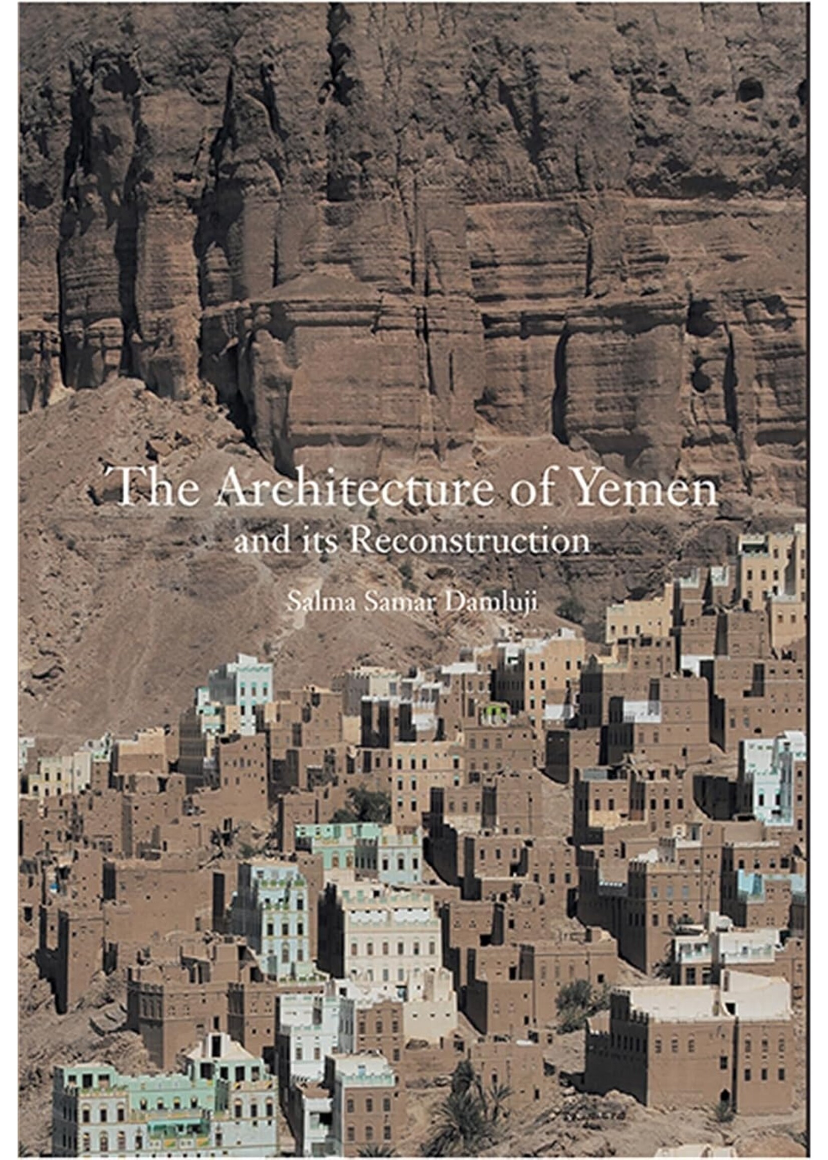 The Architecture of Yemen and Its Reconstruction