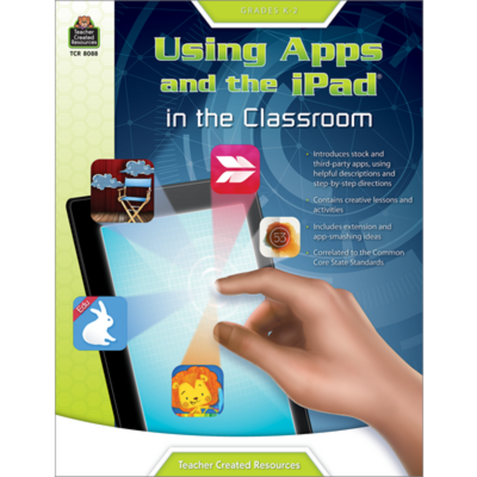 TEACHER CREATED RESOURCES Using Apps and the iPad in the Classroom Grade K-2