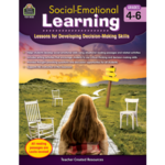 TEACHER CREATED RESOURCES Social-Emotional Learning: Lessons for Developing Decision-Making Skills Grades 4-6