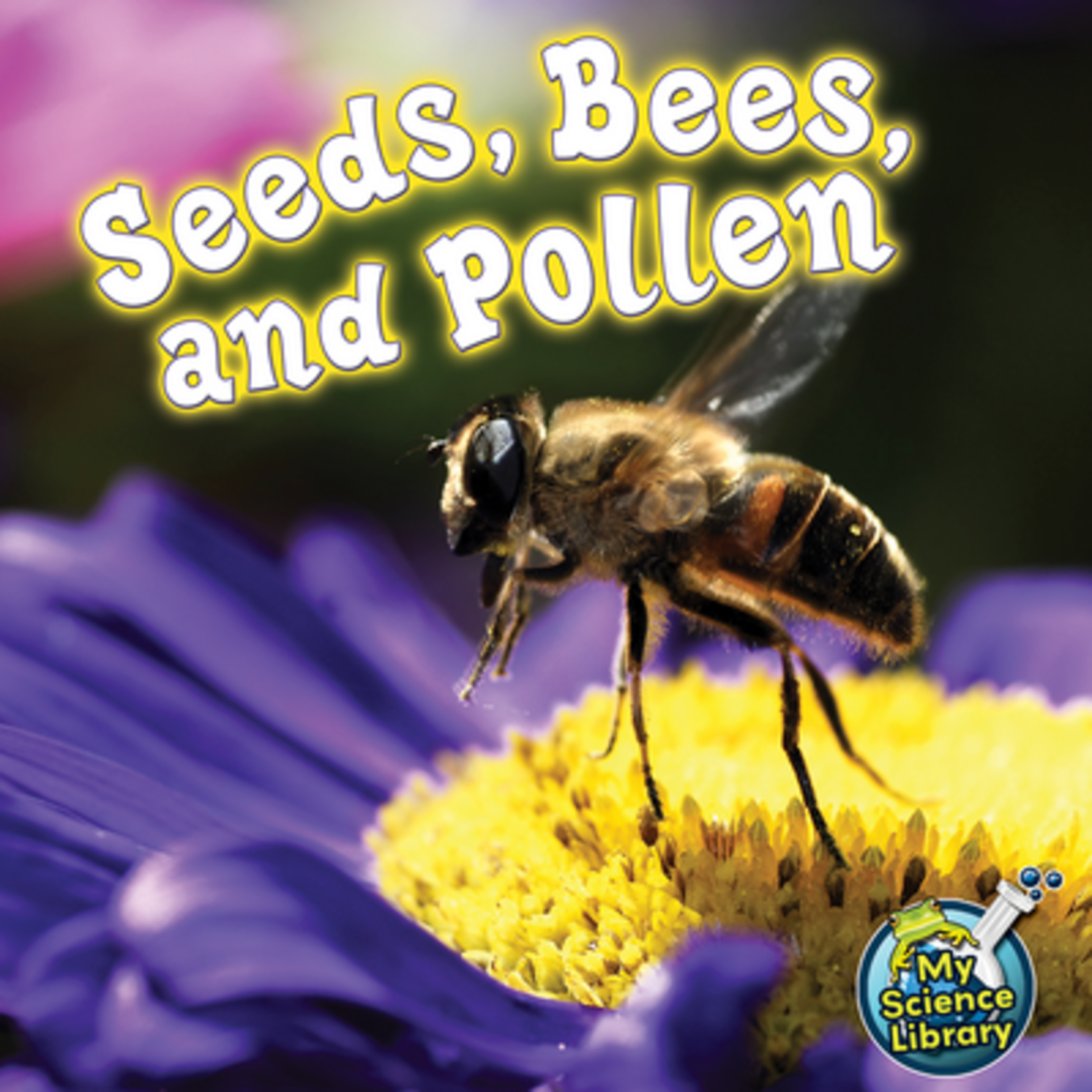 TEACHER CREATED RESOURCES Seeds, Bees, and Pollen (Level L)