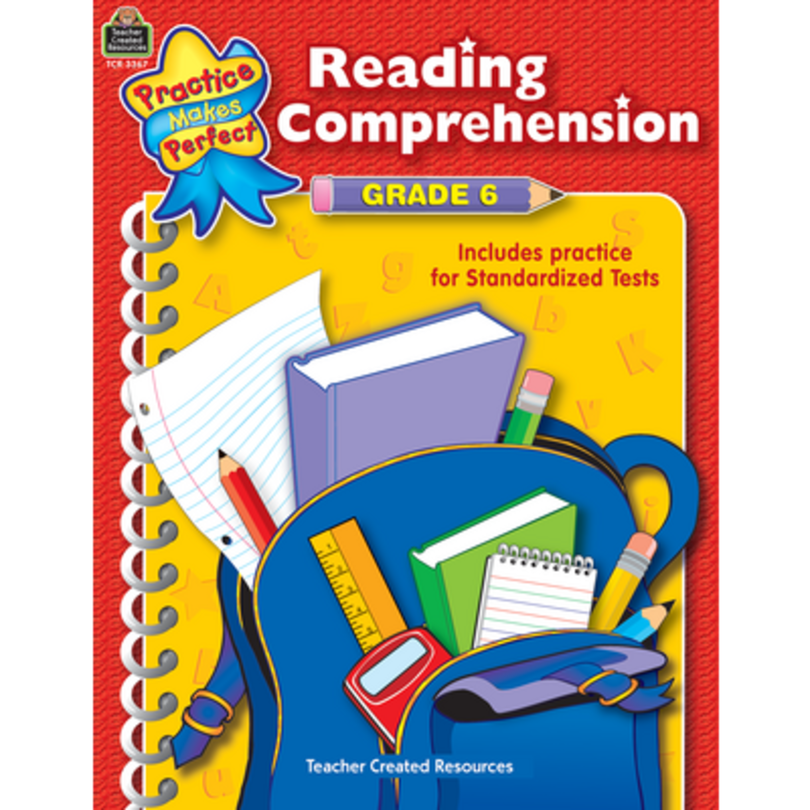 TEACHER CREATED RESOURCES Practice Makes Perfect: Reading Comprehension Grade 6