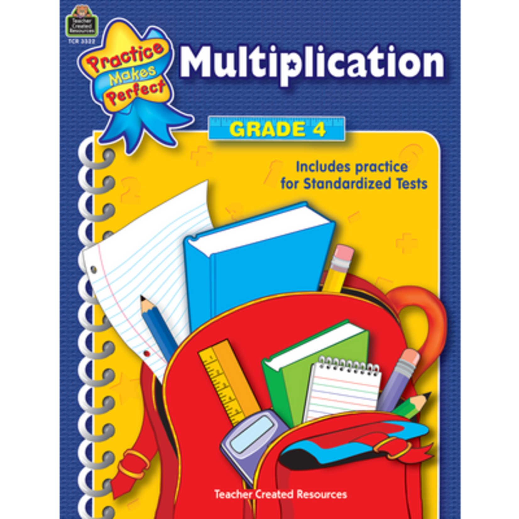 TEACHER CREATED RESOURCES Practice Makes Perfect: Multiplication Grade 4