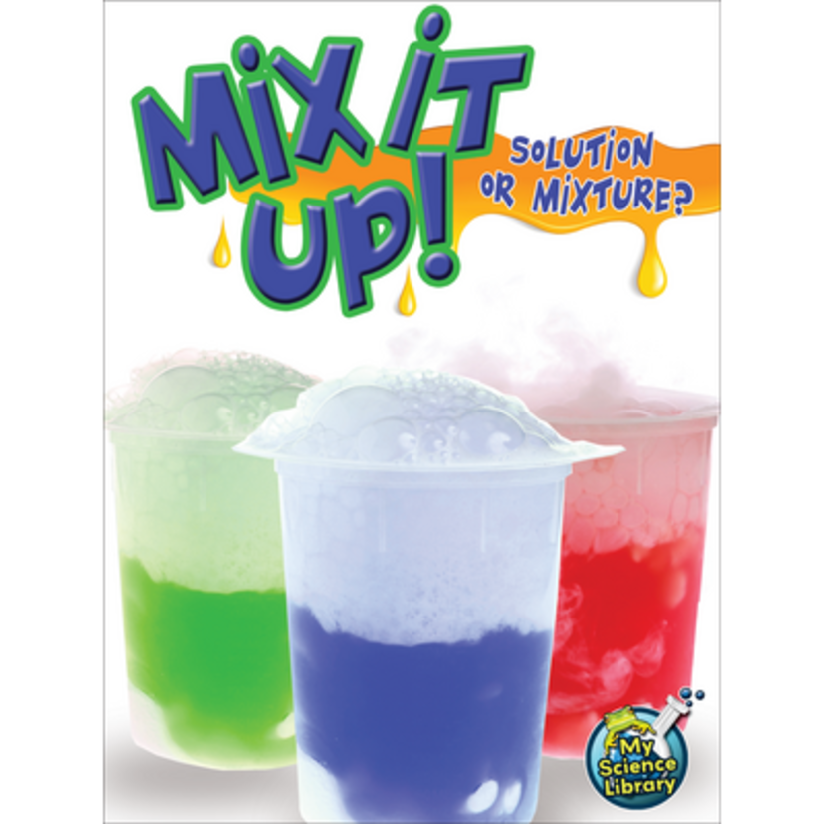 TEACHER CREATED RESOURCES Mix It Up! Solution or Mixture?