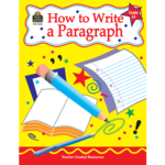 TEACHER CREATED RESOURCES How to Write a Paragraph, Grades 3-5