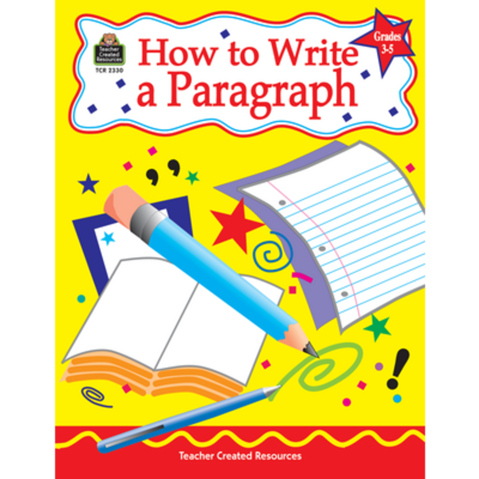 TEACHER CREATED RESOURCES How to Write a Paragraph, Grades 3-5
