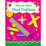 TEACHER CREATED RESOURCES How to Solve Word Problems, Grades 6-8