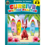 TEACHER CREATED RESOURCES Practice to Learn: Cursive Writing Practice Grades 2-3