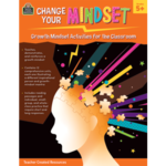 TEACHER CREATED RESOURCES Change Your Mindset: Growth Mindset Activities for the Classroom (Gr. 5+)