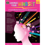 TEACHER CREATED RESOURCES Change Your Mindset: Growth Mindset Activities for the Classroom (Gr. 1–2)