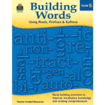 TEACHER CREATED RESOURCES Building Words: Using Roots, Prefixes and Suffixes Gr 5